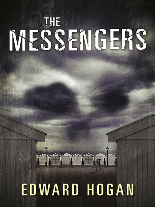 Title details for The Messengers by Edward Hogan - Available